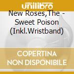 New Roses,The - Sweet Poison (Inkl.Wristband) cd