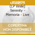 (LP Vinile) Serenity - Memoria - Live vinile