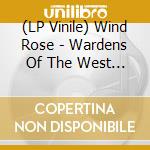 (LP Vinile) Wind Rose - Wardens Of The West Wind (2 Lp) vinile