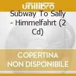 Subway To Sally - Himmelfahrt (2 Cd) cd