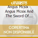 Angus Mcsix - Angus Mcsix And The Sword Of Power (2 Cd) cd musicale