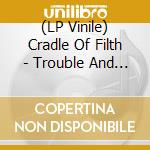 (LP Vinile) Cradle Of Filth - Trouble And Their Double Lives (2 Lp) lp vinile