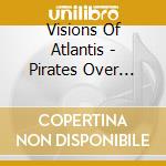 Visions Of Atlantis - Pirates Over Wacken cd