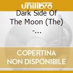 Dark Side Of The Moon (The) - Metamorphosis cd musicale