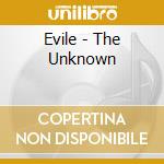 Evile - The Unknown cd musicale