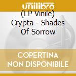 (LP Vinile) Crypta - Shades Of Sorrow lp vinile