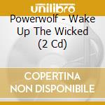 Powerwolf - Wake Up The Wicked (2 Cd) cd musicale