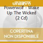 Powerwolf - Wake Up The Wicked (2 Cd) cd