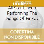 All Star Lineup Performing The Songs Of Pink Floyd cd