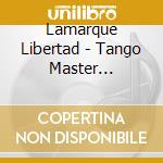 Lamarque Libertad - Tango Master Collection cd