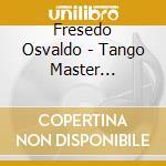 Fresedo Osvaldo - Tango Master Collection cd