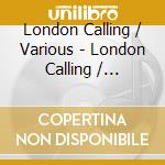 London Calling / Various - London Calling / Various cd