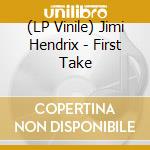 (LP Vinile) Jimi Hendrix - First Take vinile