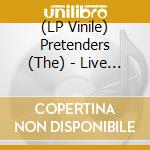 (LP Vinile) Pretenders (The) - Live At Glastonbury vinile