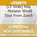 (LP Vinile) Kiss - Monster World Tour From Zurich vinile