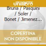 Bruna / Pasquini / Soler / Bonet / Jimenez - Musica Hispanica I Italiana Dels Segles cd