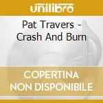 Pat Travers - Crash And Burn cd