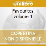 Favourites volume 1 cd musicale