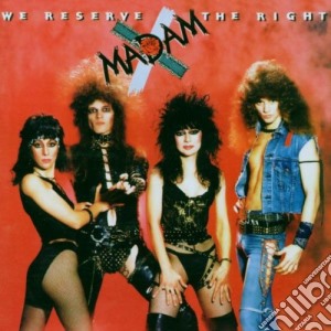 Madam X - We Reserve The Right cd musicale di X Madam