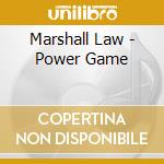 Marshall Law - Power Game cd
