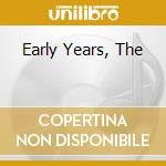 Early Years, The cd