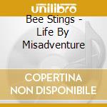Bee Stings - Life By Misadventure cd