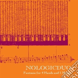 Nologicduo - Fantasia For 4 Hands 1 M cd musicale di NOLOGICDUO