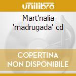 Mart'nalia 'madrugada' cd cd