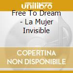 Free To Dream - La Mujer Invisible cd
