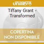 Tiffany Grant - Transformed cd