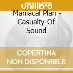 Maniacal Plan - Casualty Of Sound cd
