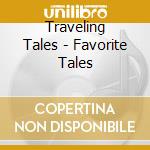 Traveling Tales - Favorite Tales cd musicale di Traveling Tales