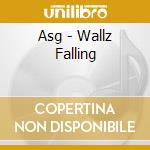 Asg - Wallz Falling cd musicale di Asg (A Son Of God)