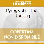 Pyroglyph - The Uprising cd