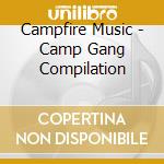 Campfire Music - Camp Gang Compilation cd