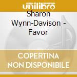 Sharon Wynn-Davison - Favor cd musicale di Sharon Wynn