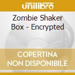 Zombie Shaker Box - Encrypted cd