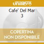 Cafe' Del Mar 3 cd