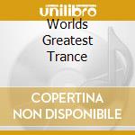 Worlds Greatest Trance cd
