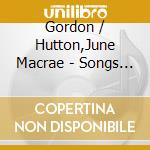 Gordon / Hutton,June Macrae - Songs From By The Light Of The Silvery Moon cd
