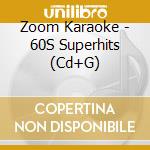 Zoom Karaoke - 60S Superhits (Cd+G) cd