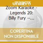 Zoom Karaoke - Legends 20: Billy Fury -- 25 Songs (Card Wallet) (Cd+G) cd
