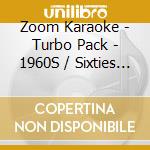 Zoom Karaoke - Turbo Pack - 1960S / Sixties (Card Wallets) (10 Cd) cd musicale di Zoom Karaoke
