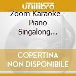 Zoom Karaoke - Piano Singalong Karaoke - 60 Songs (Cd+G) cd