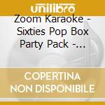 Zoom Karaoke - Sixties Pop Box Party Pack - 152 Songs (6 Cd+G) cd musicale di Zoom Karaoke