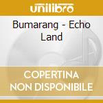 Bumarang - Echo Land cd