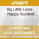Big Little Lions - Happy Accident cd