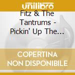 Fitz & The Tantrums - Pickin' Up The Pieces cd musicale di Fitz & The Tantrums