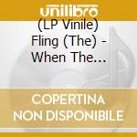 (LP Vinile) Fling (The) - When The Madhouses Appear vinile