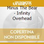 Minus The Bear - Infinity Overhead cd musicale di Minus The Bear